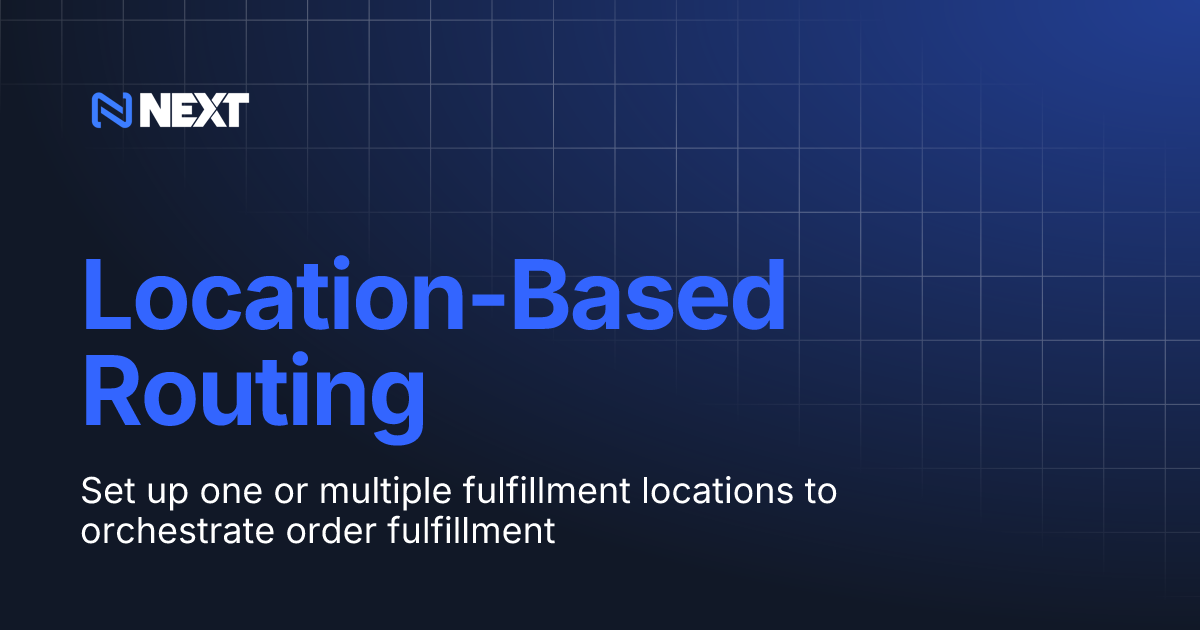 Location-Based Routing | 29 NEXT